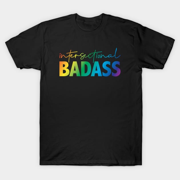 Intersectional Badass T-Shirt by Molly Bee